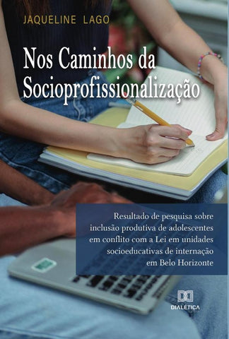 Nos Caminhos da Socioprofissionalização | Jaqueline do Lago Homem
