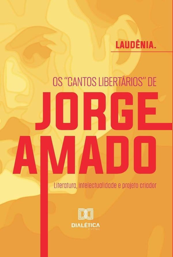 Os "cantos libertários" de Jorge Amado | Laudênia Matias Alves de Souza