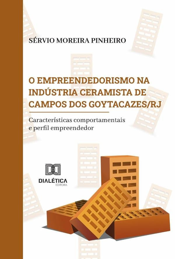 O empreendedorismo na indústria ceramista de Campos dos Goytacazes/RJ | Sérvio Moreira Pinheiro