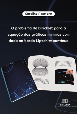 O problema de Dirichlet para a equação dos gráficos mínimos com dado no bordo Lipschitz contínuo | Caroline Assmann