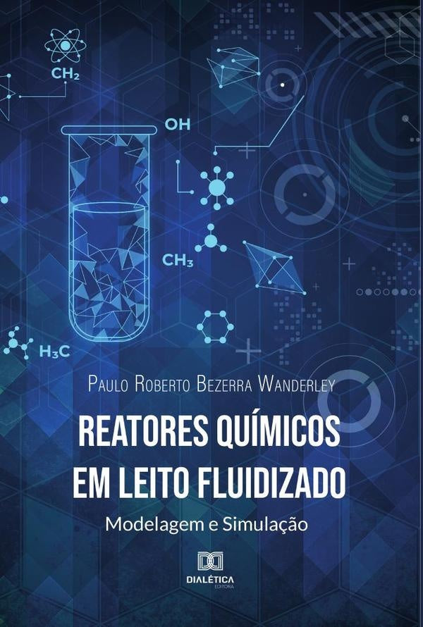 Reatores Químicos em Leito Fluidizado | Paulo Roberto Bezerra Wanderley
