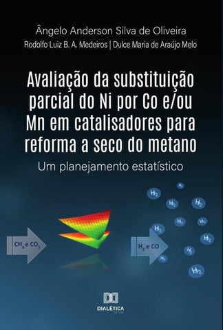 Avaliação da substituição parcial do Ni por Co e/ou Mn em catalisadores para reforma a seco do metan | Ângelo Anderson Silva de Oliveira