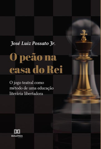 O peão na casa do rei | José Luiz Possato Jr