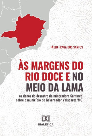 Às margens do Rio Doce e no meio da lama | Fábio Fraga dos Santos