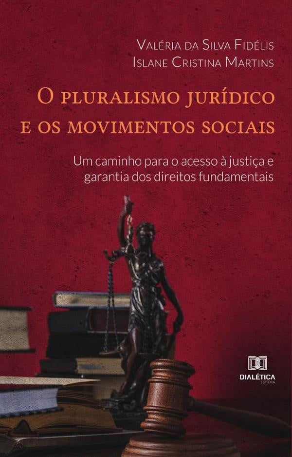 O pluralismo jurídico e os movimentos sociais | Valéria da Silva Fidélis