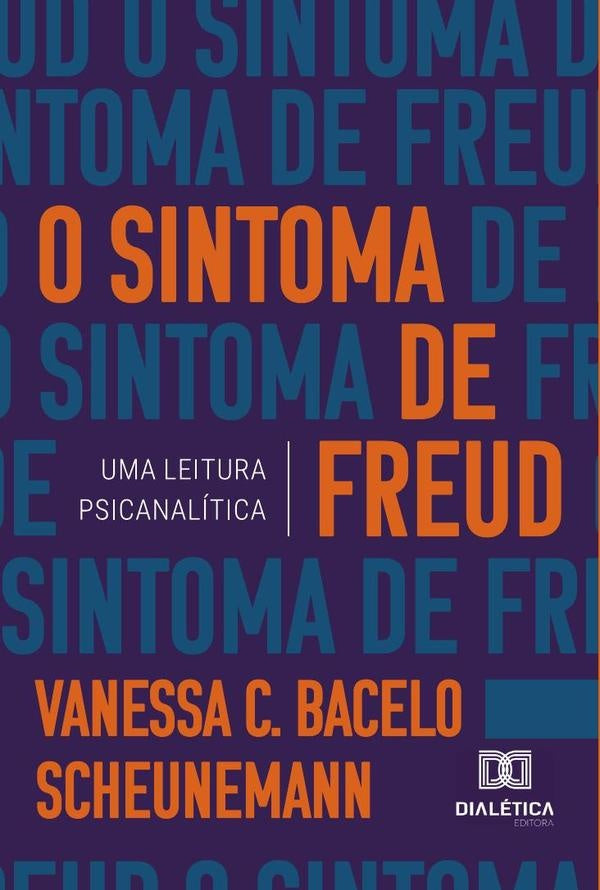 O sintoma de Freud | Vanessa Correa Bacelo Scheunemann