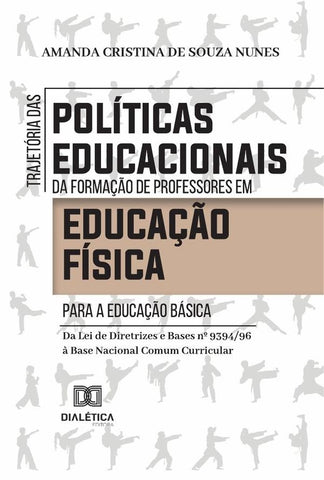 Trajetória das políticas educacionais da formação de professores em Educação Física para a Educação  | Souza, Cristina de Souza Nunes