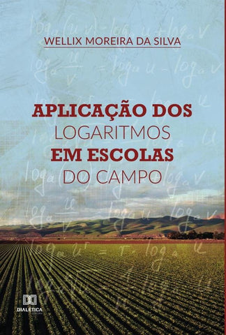 Aplicação dos Logaritmos em Escolas do Campo | Wellix Moreira da Silva