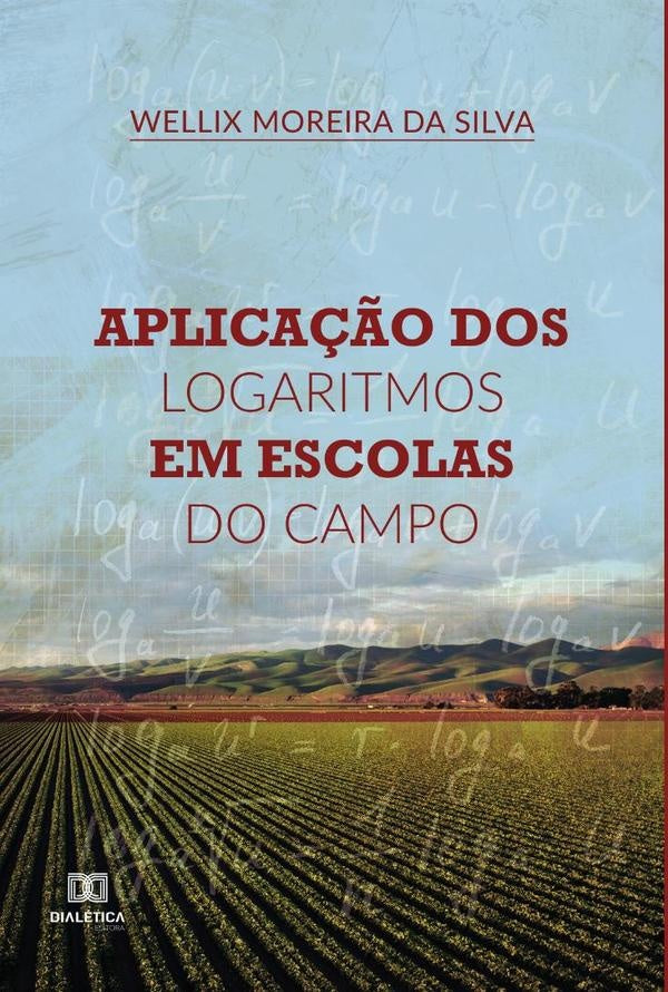 Aplicação dos Logaritmos em Escolas do Campo | Wellix Moreira da Silva