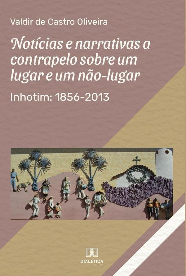 Notícias e narrativas a contrapelo sobre um lugar e um não-lugar | Valdir de Castro Oliveira