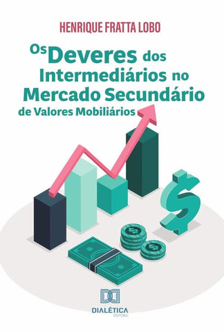 Os deveres dos intermediários no mercado secundário de valores mobiliários | Henrique Fratta Lobo
