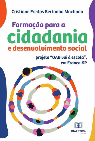 Formação para a cidadania e desenvolvimento social | Cristiane Freitas Bertanha Machado