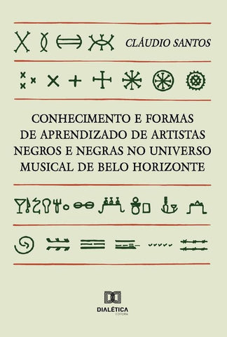 Conhecimento e formas de aprendizado de artistas negros e negras no universo musical de Belo Horizon | Cláudio Santos