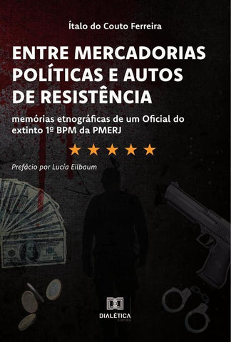 Entre Mercadorias Políticas e Autos de Resistência | Ítalo do Couto Ferreira