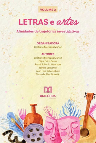 Letras e artes - afinidades de trajetórias investigativas | Cristiane Menezes Muñoz