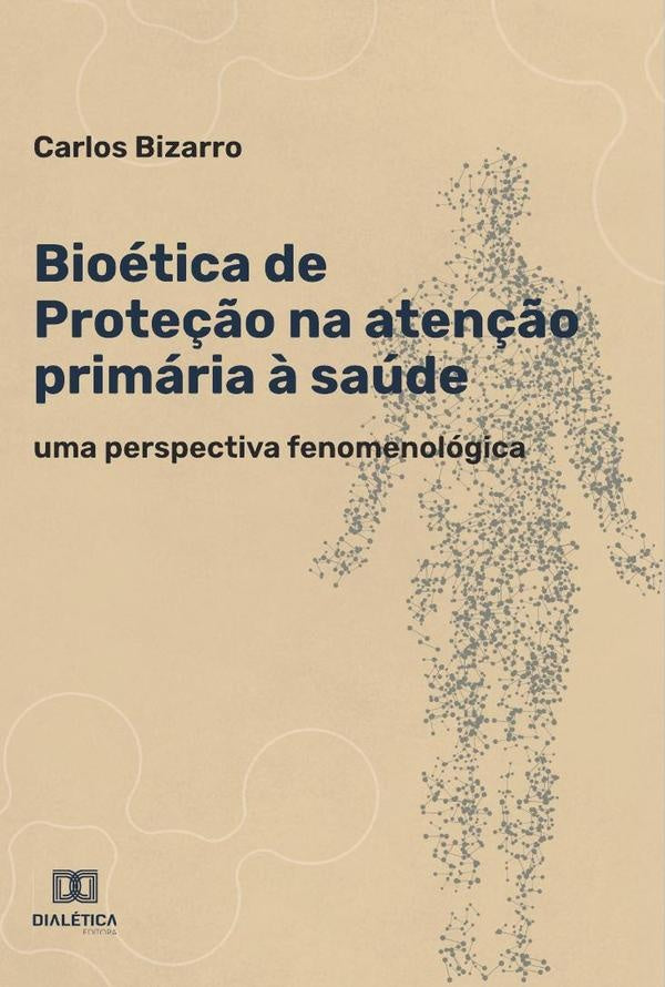 Bioética de Proteção na Atenção Primária à Saúde | Carlos Bizarro