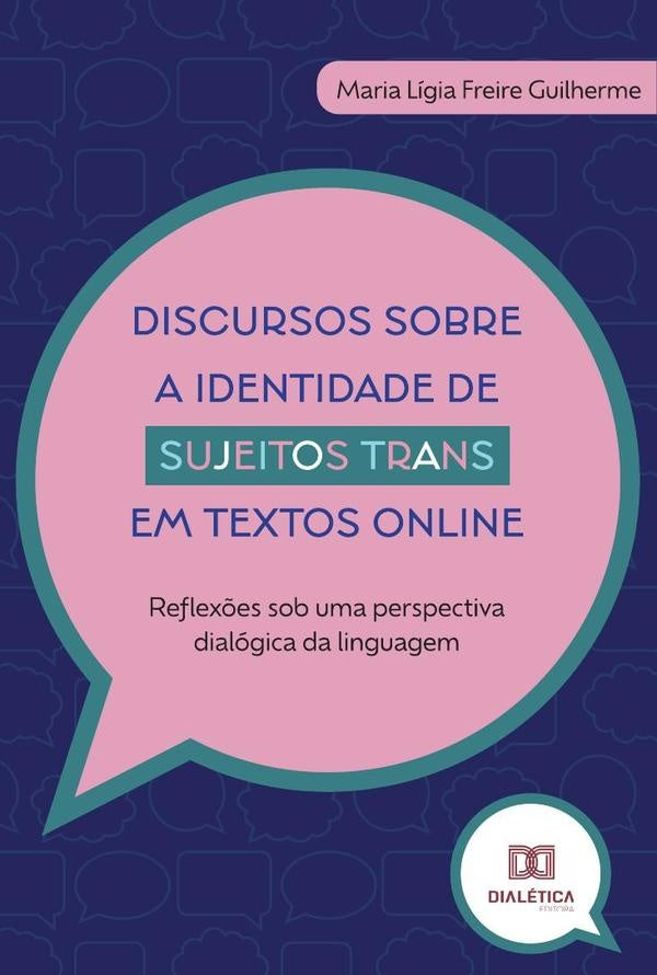 Discursos sobre a identidade de sujeitos trans em textos online | Maria Lígia Freire Guilherme