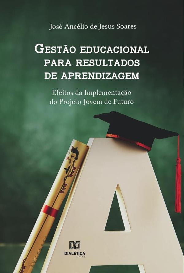 Gestão educacional para resultados de aprendizagem | José Ancélio de Jesus Soares