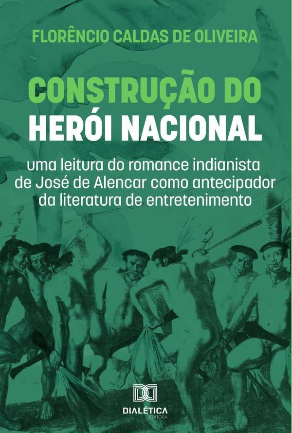 Construção do Herói Nacional | Florêncio Caldas de Oliveira