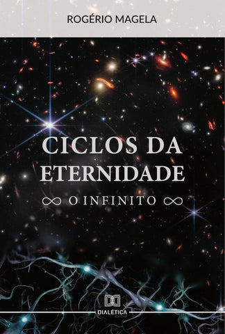 Ciclos da eternidade | Rogério Magela