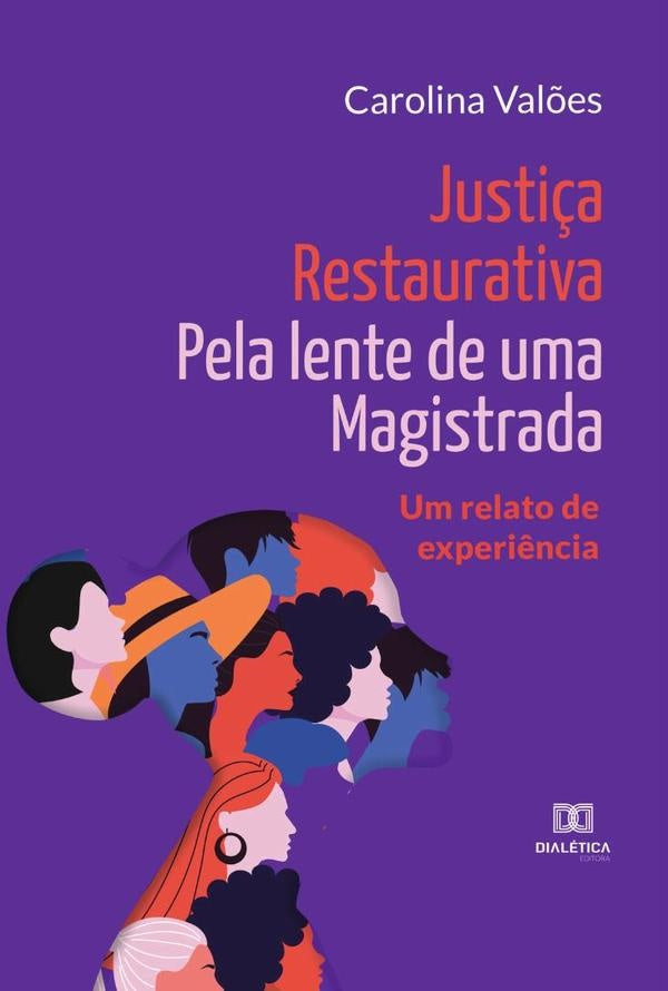 Justiça Restaurativa pela lente de uma Magistrada | Carolina Valões