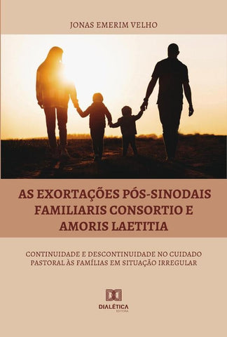 As Exortações pós-sinodais Familiaris Consortio e Amoris Laetitia | Jonas Emerim Velho
