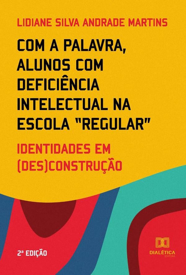 Com a palavra, alunos com deficiência intelectual na escola regular | Lidiane Silva Andrade Martins