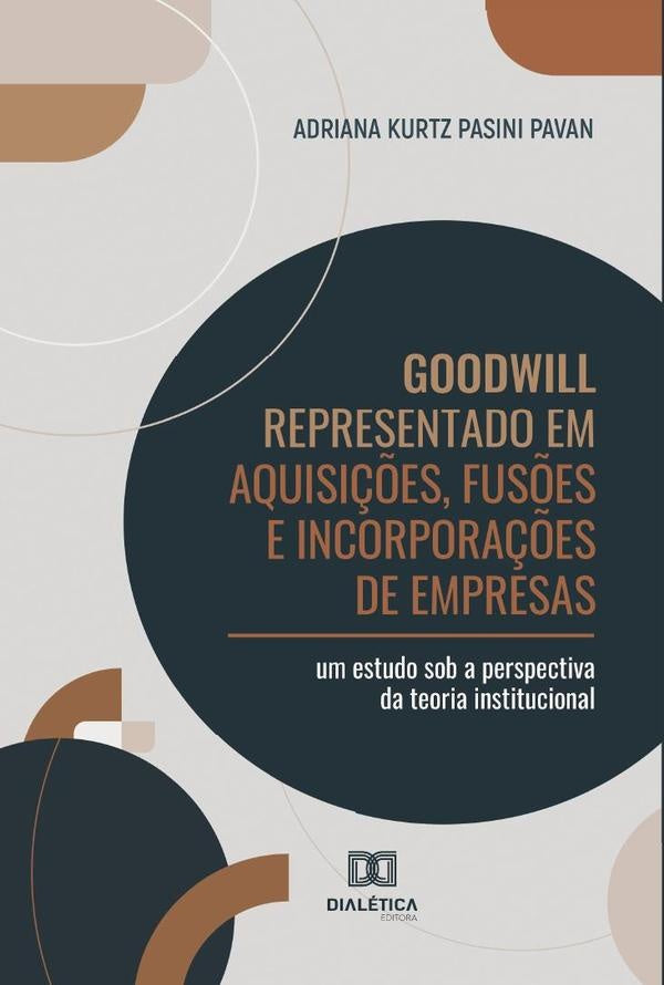 Goodwill Representado em Aquisições, Fusões e Incorporações de Empresas | Adriana Kurtz Pasini Pavan.