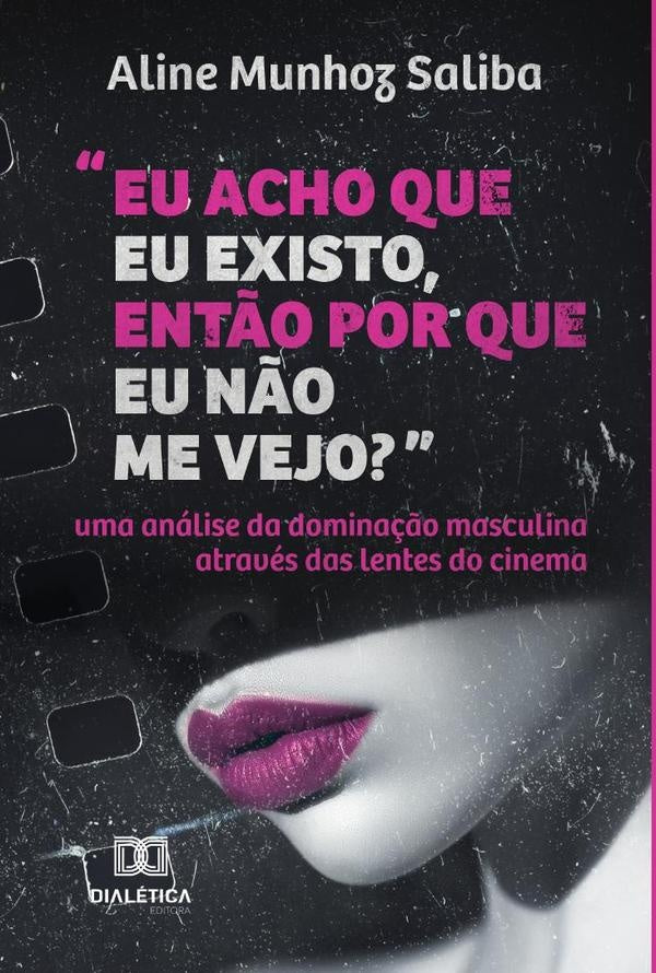 Eu acho que eu existo, então por que eu não me vejo? | Aline Munhoz Saliba