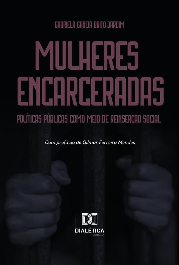 Mulheres encarceradas | Gabriel Jardim, Gadeia Brito Jardim