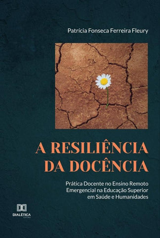 A Resiliência da Docência | Fonseca, Fonseca Ferreira Fleury