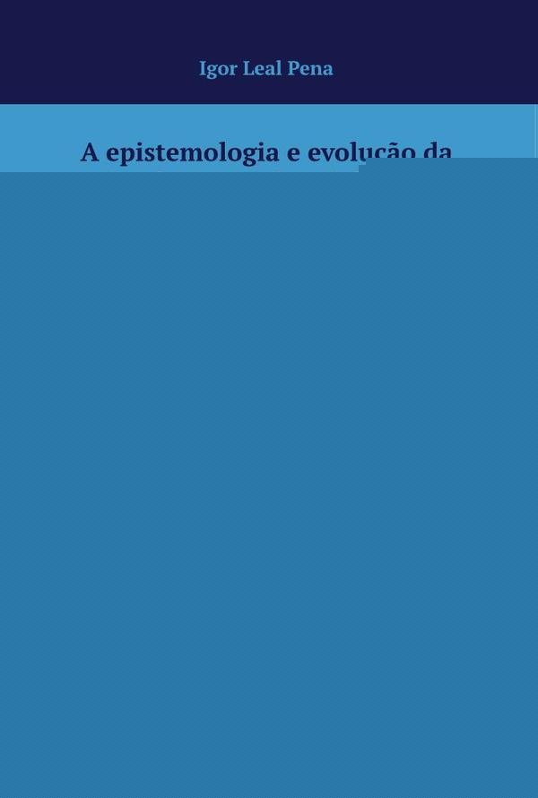 A epistemologia e evolução da implantação do núcleo de segurança no brasil | Igor Leal Pena