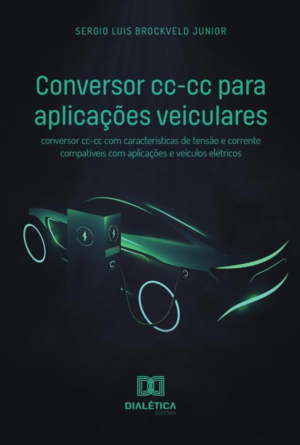 Conversor cc-cc para aplicações veiculares | Sergio Luis Brockveld Junior