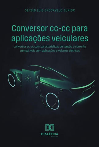 Conversor cc-cc para aplicações veiculares | Sergio Luis Brockveld Junior