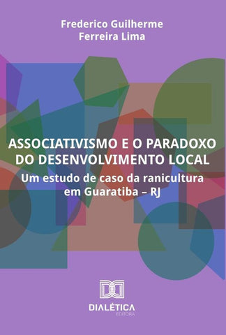 Associativismo e o paradoxo do desenvolvimento local | Frederico Guilherme Ferreira Lima