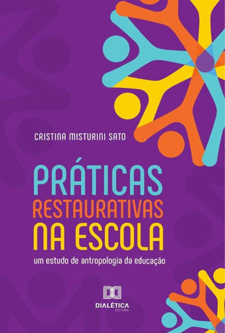 Práticas Restaurativas na escola | Cristina Misturini Sato