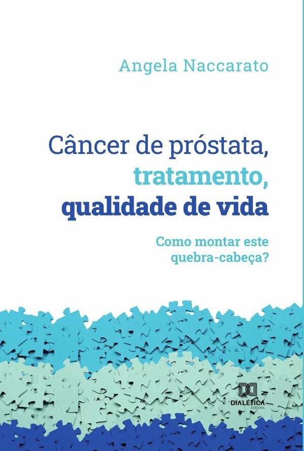Câncer de próstata, tratamento, qualidade de vida | Angela Naccarato