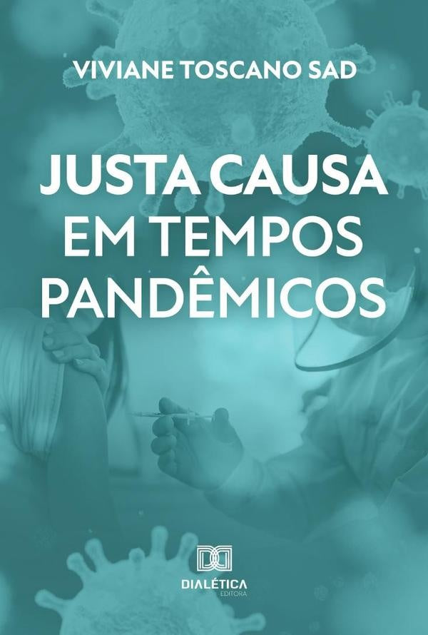 Justa causa em tempos pandêmicos | Viviane Toscano Sad