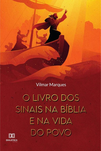 O livro dos sinais na Bíblia e na vida do povo | Vilmar Nunes Marques