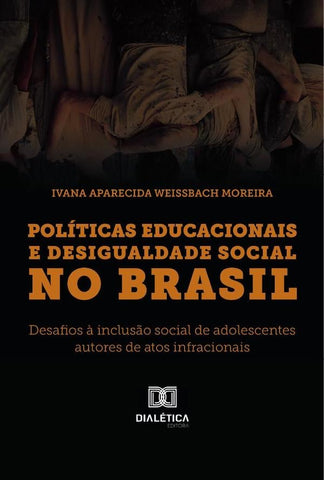 Políticas Educacionais e Desigualdade Social no Brasil | Aparecida Weissbach Moreira, Aparecida Weissba...