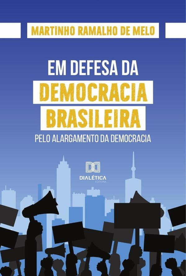 Em defesa da democracia brasileira | Martinho Ramalho de Melo