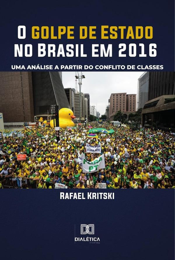 O golpe de Estado no Brasil em 2016 | Rafael Polari de Alverga Kritski