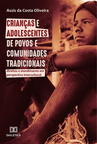 Crianças e adolescentes de povos e comunidades tradicionais | Assis da Costa Oliveira