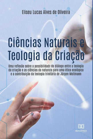 Ciências Naturais e Teologia da Criação | Eliseu Lucas Alves de Oliveira