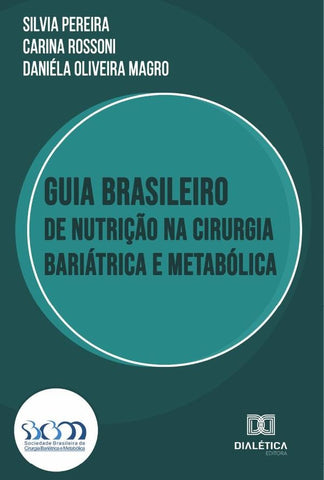 Guia Brasileiro de Nutrição na Cirurgia Bariátrica e Metabólica | Silvia Pereira