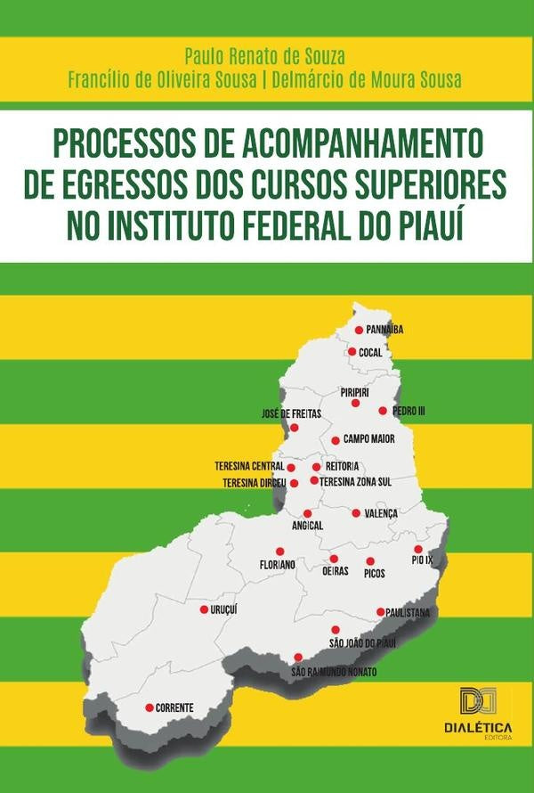 Processos de acompanhamento de egressos dos cursos superiores no Instituto Federal do Piauí | Francílio de Oliveira Sousa