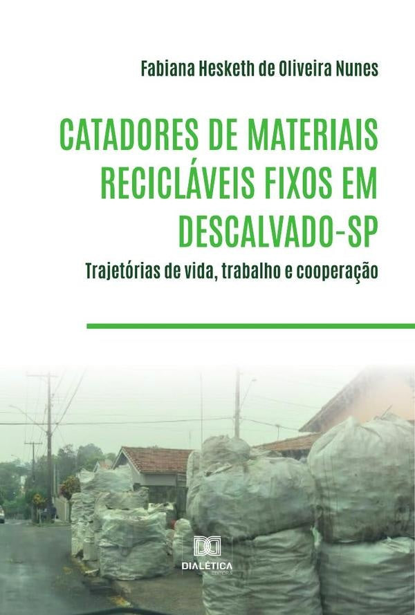 Catadores de materiais recicláveis fixos em Descalvado-SP | Fabiana Hesketh de Oliveira Nunes
