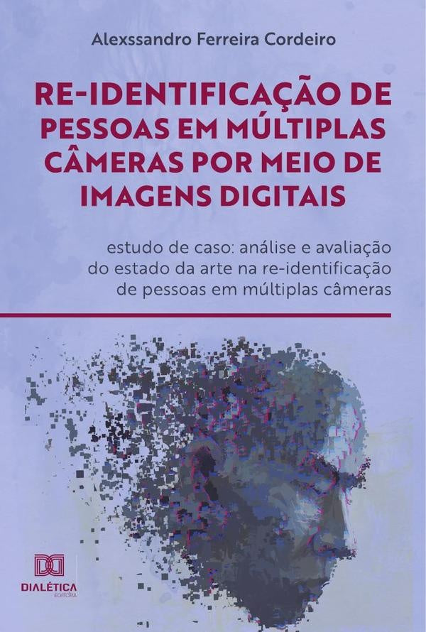 Re-identificação de pessoas em múltiplas câmeras por meio de imagens digitais: estudo de caso | Alexssandro Ferreira Cordeiro