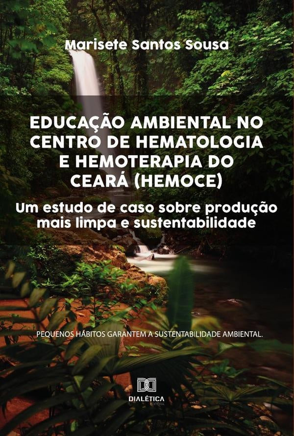 Educação Ambiental no Centro de Hematologia e Hemoterapia do Ceará (HEMOCE) | Marisete Santos Sousa