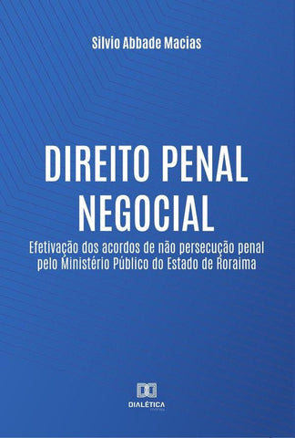 Direito penal negocial | Silvio Abbade Macias